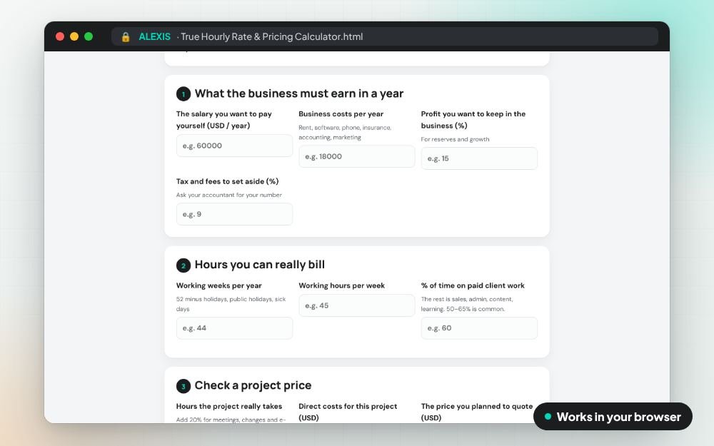 True Hourly Rate & Pricing Calculator: The small app on screen: you fill it in, it does the sums and keeps your answers.